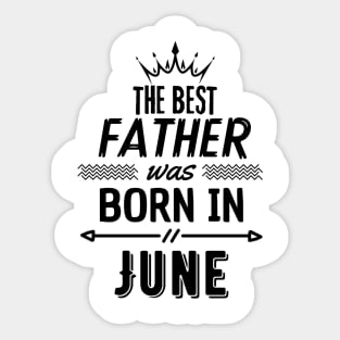 The best father was born in june Sticker